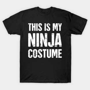 This Is My Ninja Costume | Halloween Costume Party T-Shirt